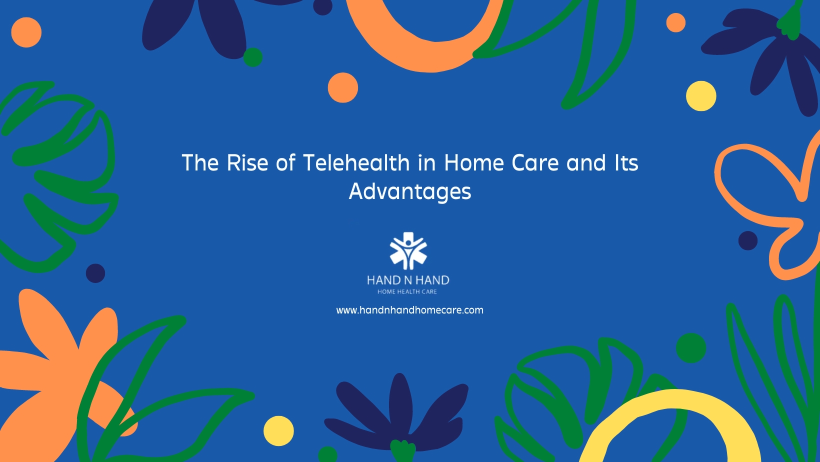 The Rise of Telehealth in Home Care and Its Advantages