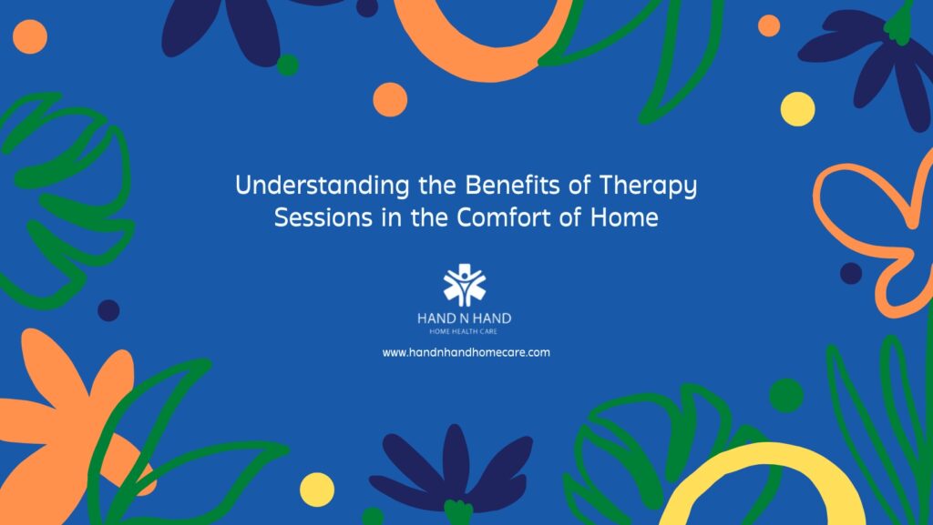 Understanding the Benefits of Therapy Sessions in the Comfort of Home
